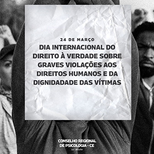 Dia Internacional pelo Direito à Verdade sobre as Violações dos Direitos Humanos e pela Dignidade das Vítimas
