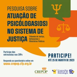 Pesquisa: Atuação de psicólogas(os) no Sistema de Justiça (Tribunais, Ministérios Públicos, Defensorias)