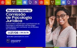 Comissão de Psicologia Jurídica realiza reunião aberta para fortalecer atuação da categoria no Ceará