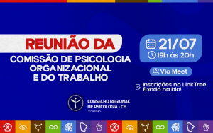 Comissão de Psicologia Organizacional e do Trabalho do CRP11 promove reunião sobre planejamento e saúde da pessoa trabalhadora