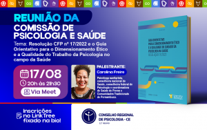 Comissão de Psicologia e Saúde do CRP11 promove reunião sobre a Resolução CFP nº 17/2022 e o Guia Orientativo para o Dimensionamento Ético e a Qualidade do Trabalho da Psicologia no campo da Saúde